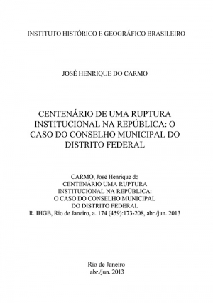 CENTENÁRIO DE UMA RUPTURA INSTITUCIONAL NA REPÚBLICA: O CASO DO CONSELHO MUNICIPAL DO DISTRITO FEDERAL