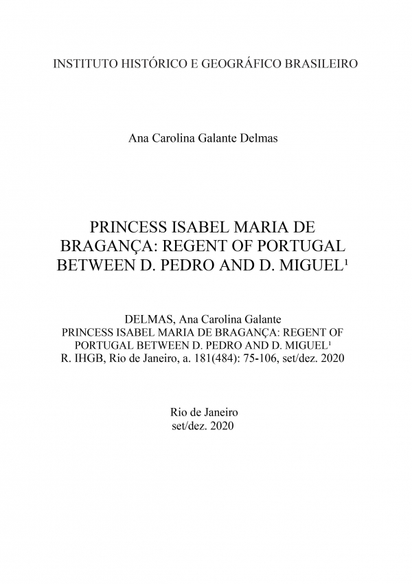 PRINCESS ISABEL MARIA DE BRAGANÇA: REGENT OF PORTUGAL BETWEEN D. PEDRO AND D. MIGUEL1