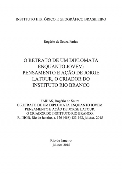 O RETRATO DE UM DIPLOMATA ENQUANTO JOVEM: PENSAMENTO E AÇÃO DE JORGE LATOUR, O CRIADOR DO INSTITUTO RIO BRANCO