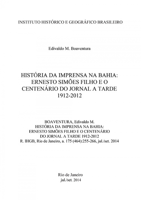 HISTÓRIA DA IMPRENSA NA BAHIA: ERNESTO SIMÕES FILHO 255 E O CENTENÁRIO DO JORNAL A TARDE – 1912-2012
