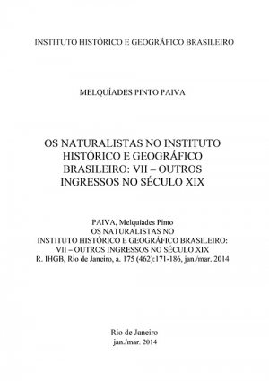 OS NATURALISTAS NO INSTITUTO  HISTÓRICO E GEOGRÁFICO BRASILEIRO:  VII – OUTROS INGRESSOS NO SÉCULO XIX