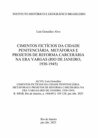 CIMENTOS FICTÍCIOS DA CIDADE PENITENCIÁRIA. METÁFORAS E PROJETOS DE REFORMA CARCERÁRIA NA ERA VARGAS (RIO DE JANEIRO, 1930-1945)