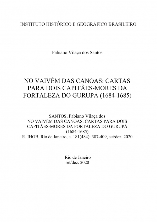 DOCUMENTOS - NO VAIVÉM DAS CANOAS: CARTAS PARA DOIS CAPITÃES-MORES DA FORTALEZA DO GURUPÁ (1684-1685)